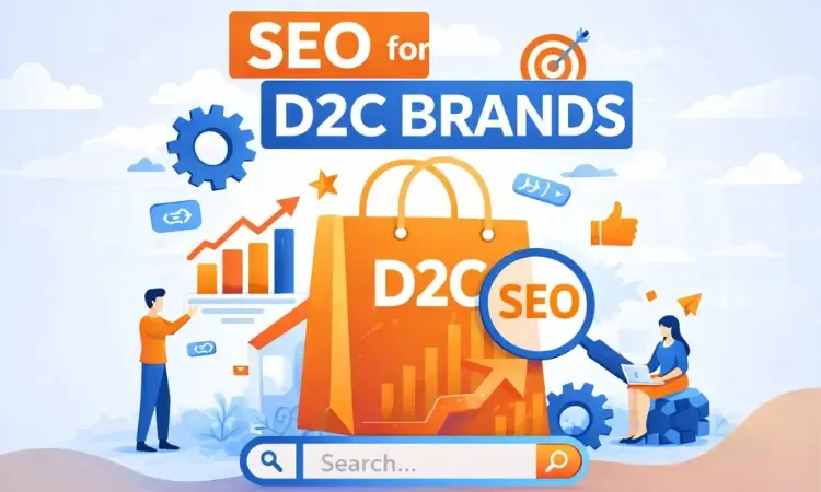 why you need seo for your D2C brand